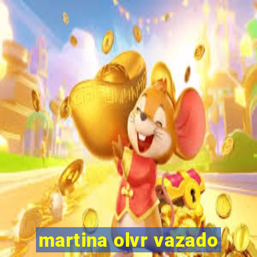 martina olvr vazado